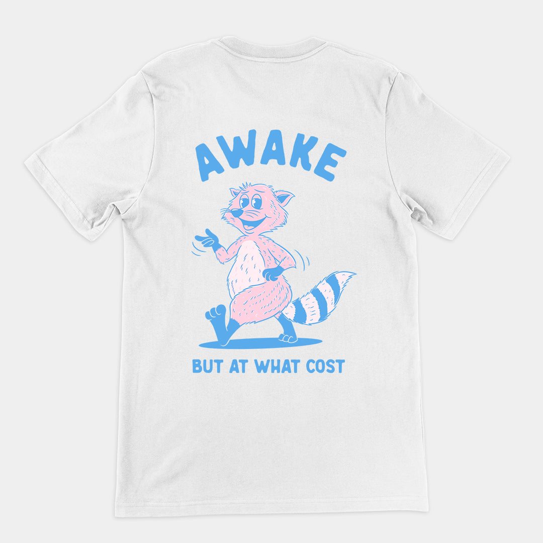 Awake but at what Cost t-shirt (backprint)