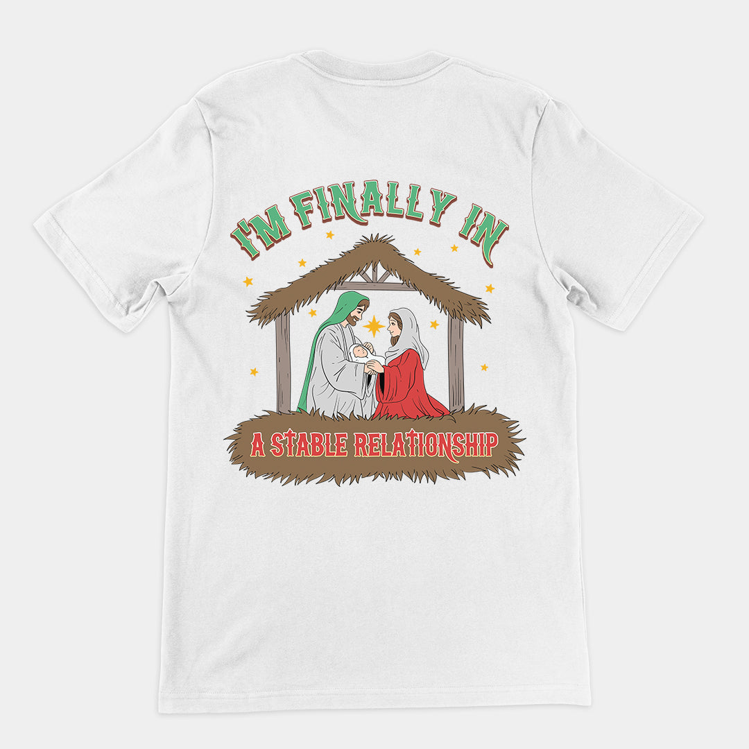 I'm Finally in a Stable Relationship t-shirt (backprint)