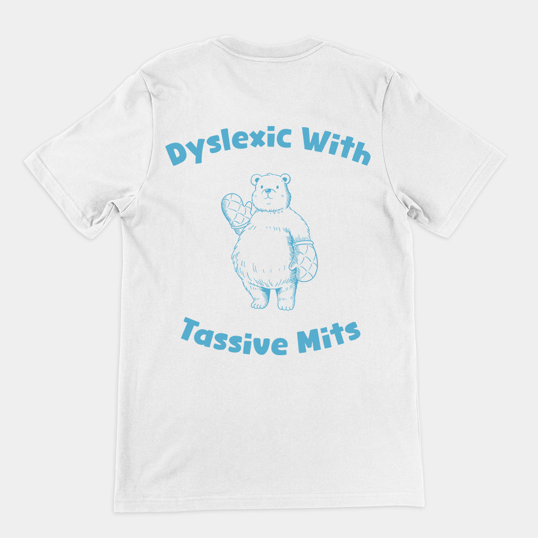 Dyslexic with Tassive Mits t-shirt (backprint)