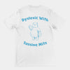 Dyslexic with Tassive Mits t-shirt (backprint)