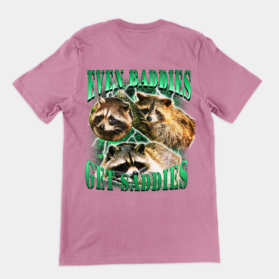 Even Baddies Get Saddies t-shirt (backprint)