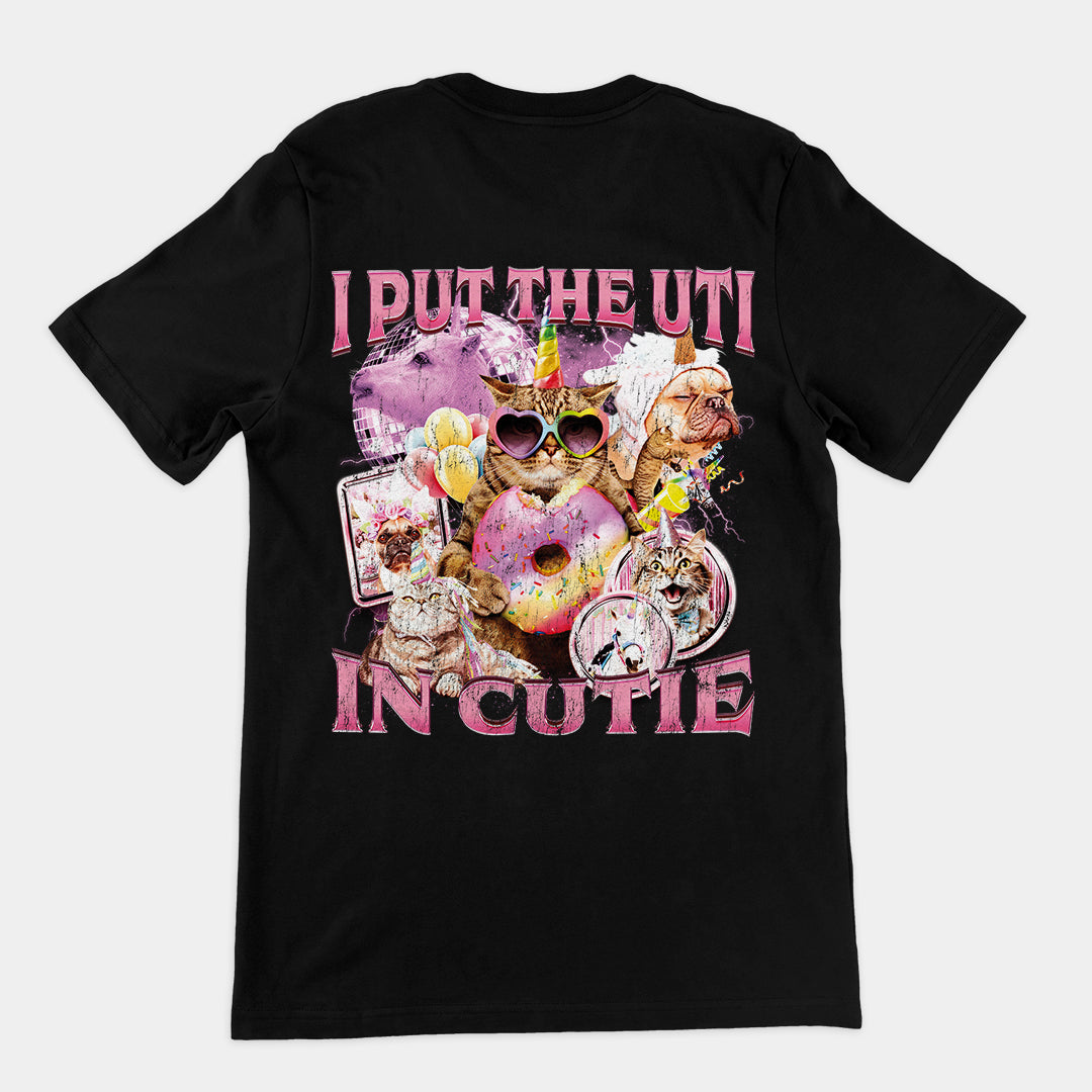 I Put the UTI in Cutie t-shirt (backprint)