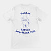 Hold on Let me Overthink This t-shirt (backprint)