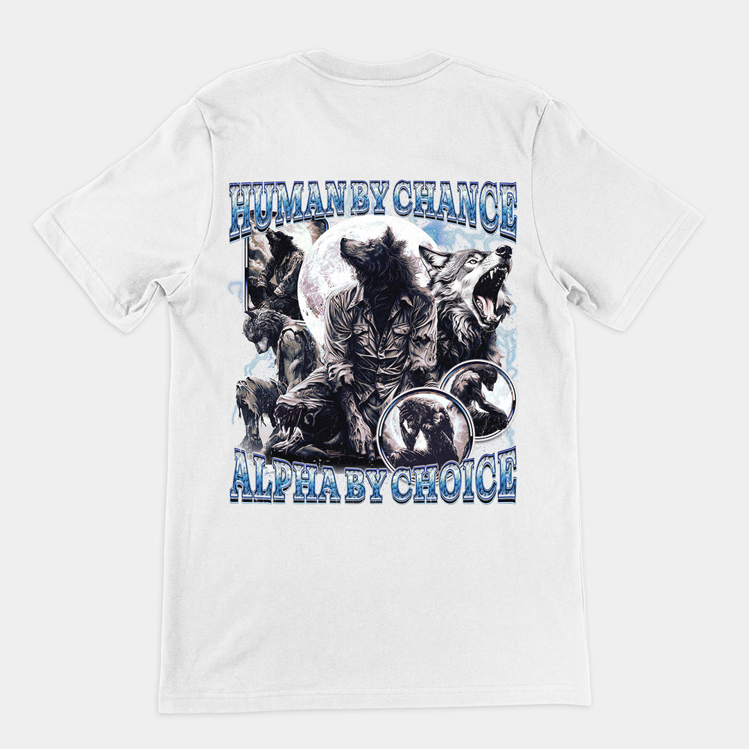 Human by Chance Alpha by Choice t-shirt (backprint)