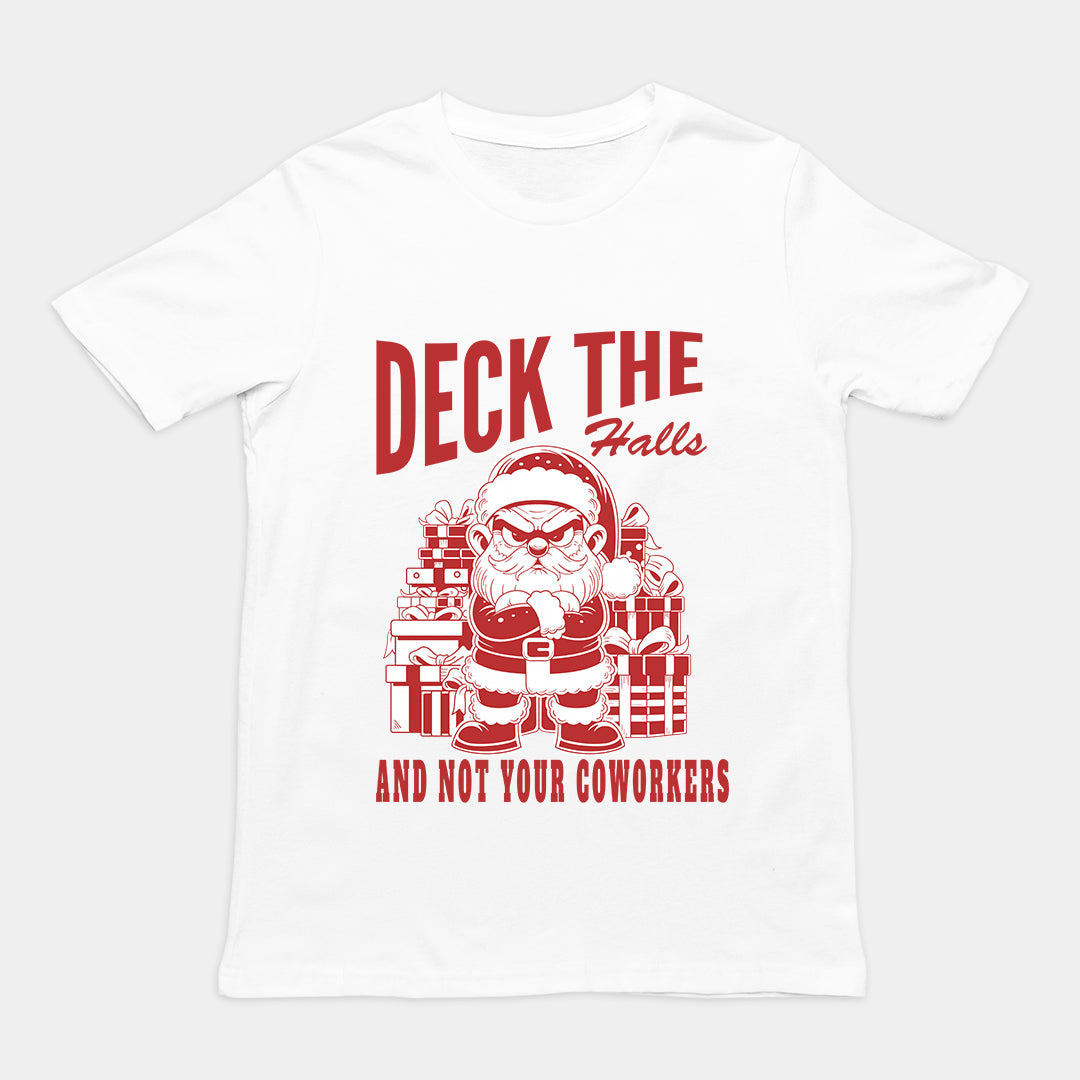 Deck the Halls and Not your Coworkers T-Shirt