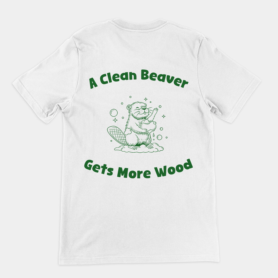 A Clean Beaver Gets More Wood t-shirt (backprint)