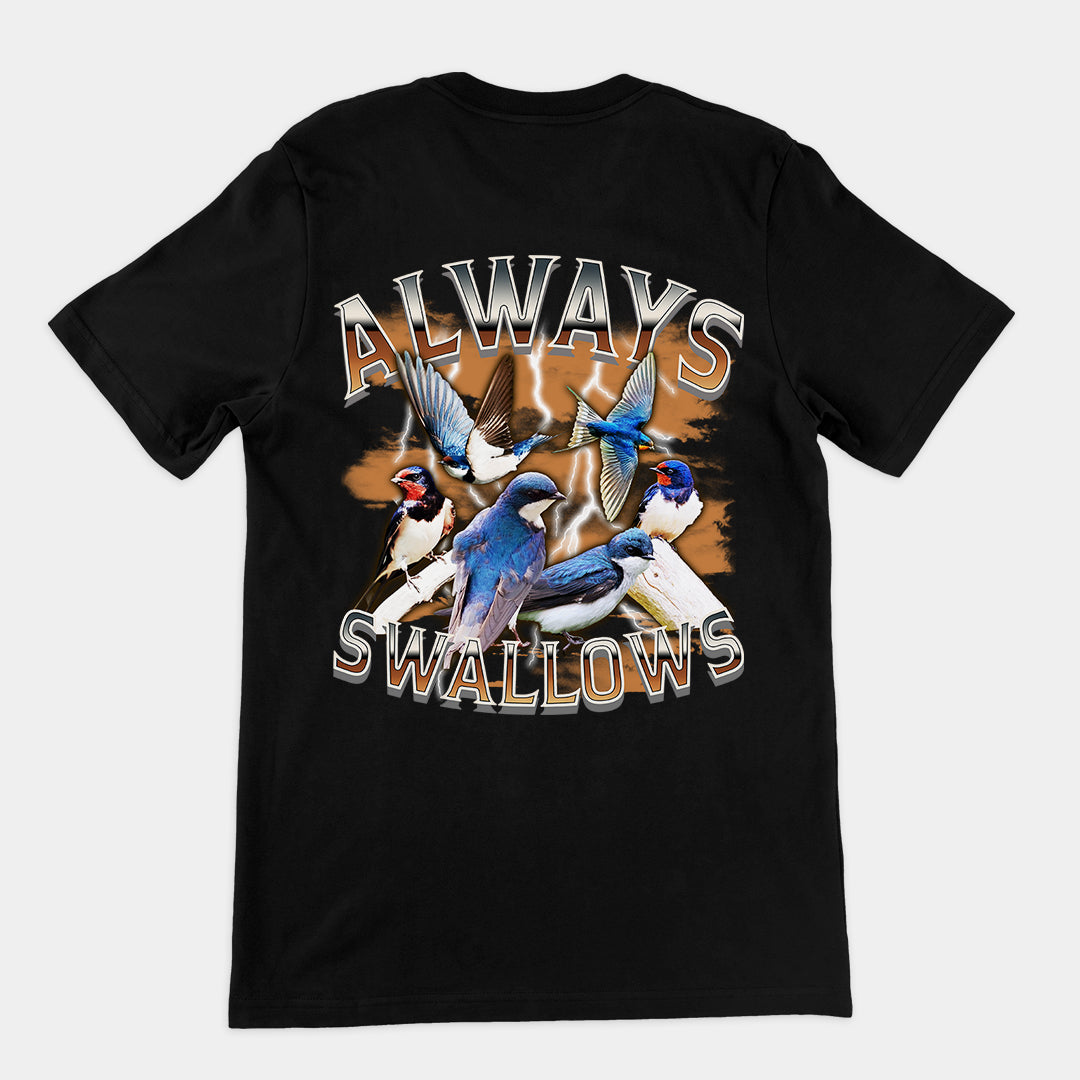 Always Swallows t-shirt (backprint)