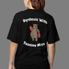 Dyslexic with Tassive Mits t-shirt (backprint)