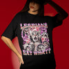 Lesbians Eat What T-Shirt