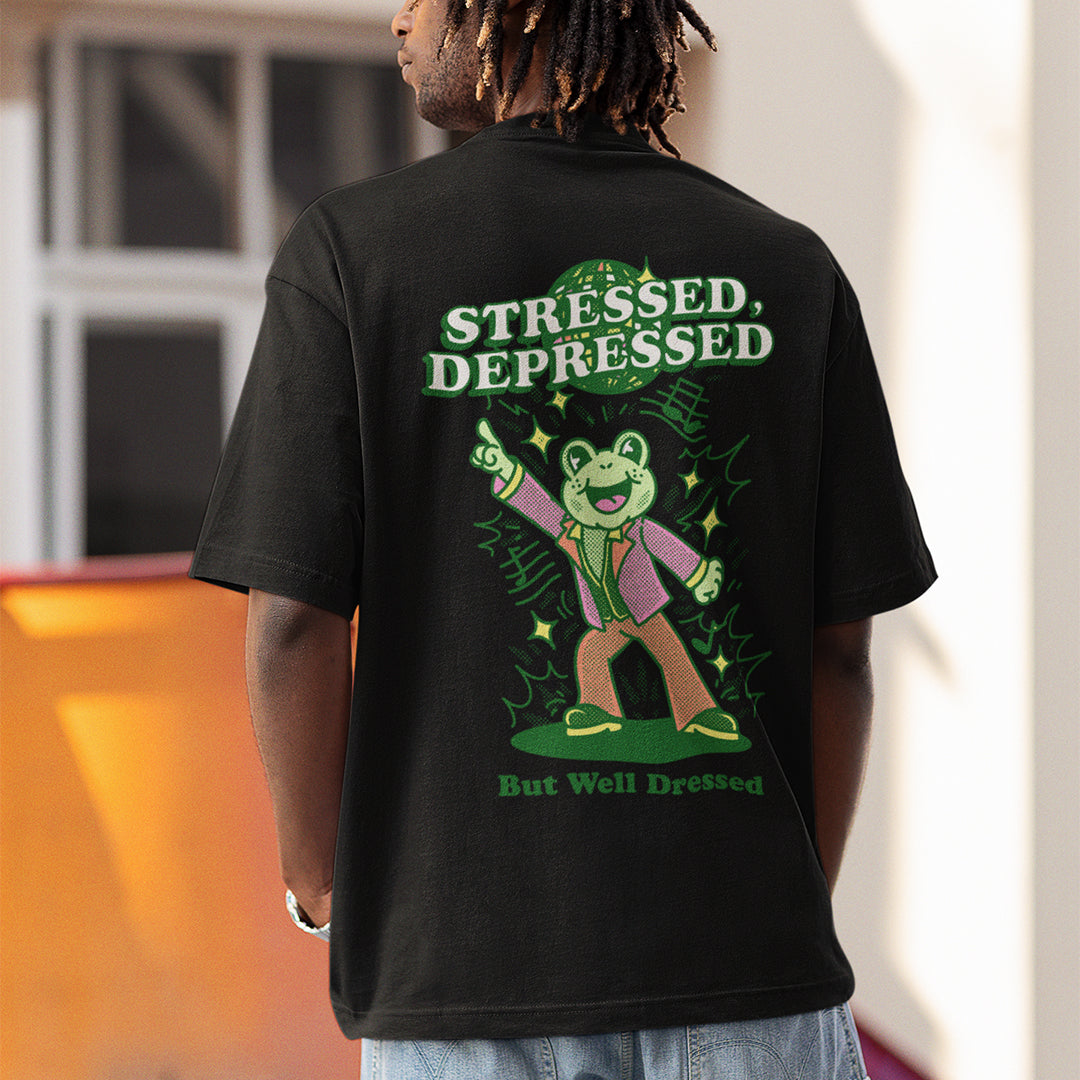 Stressed Depressed but Well Dressed T-shirt (backprint)