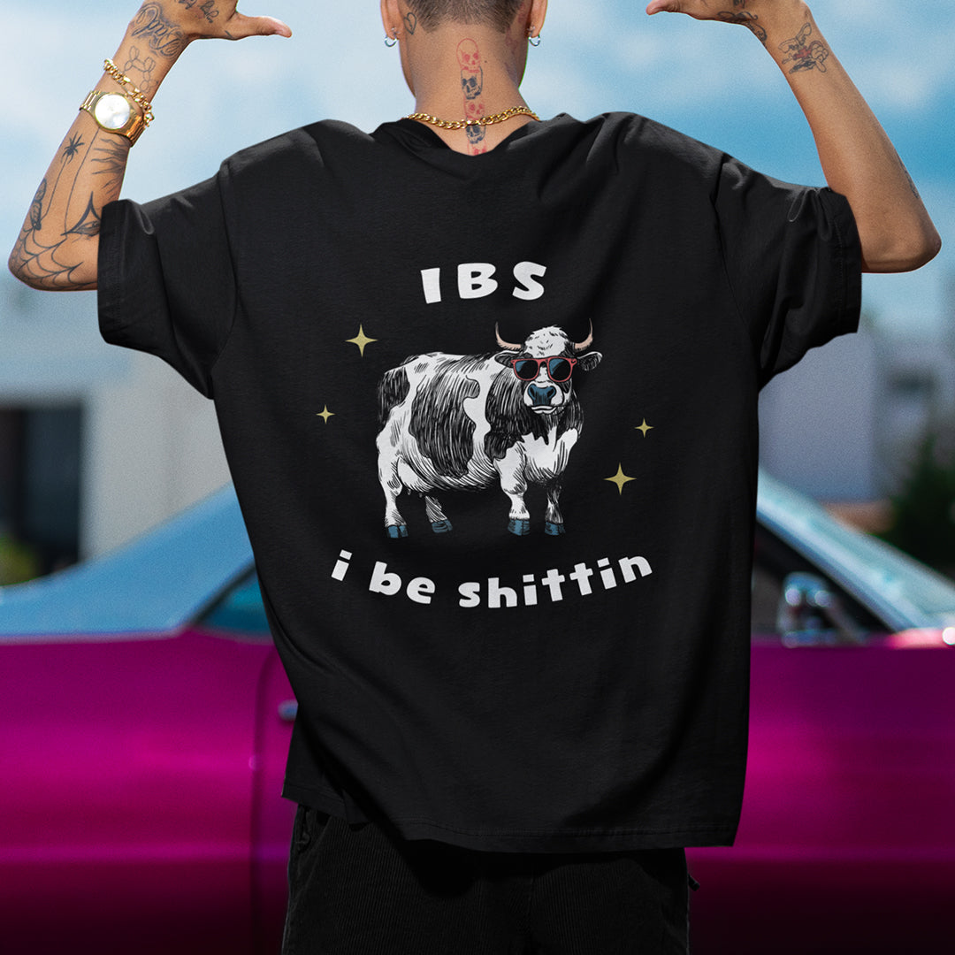 IBS - i be shittin t-shirt (backprint)