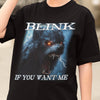 Blink If You Want Me t-shirt