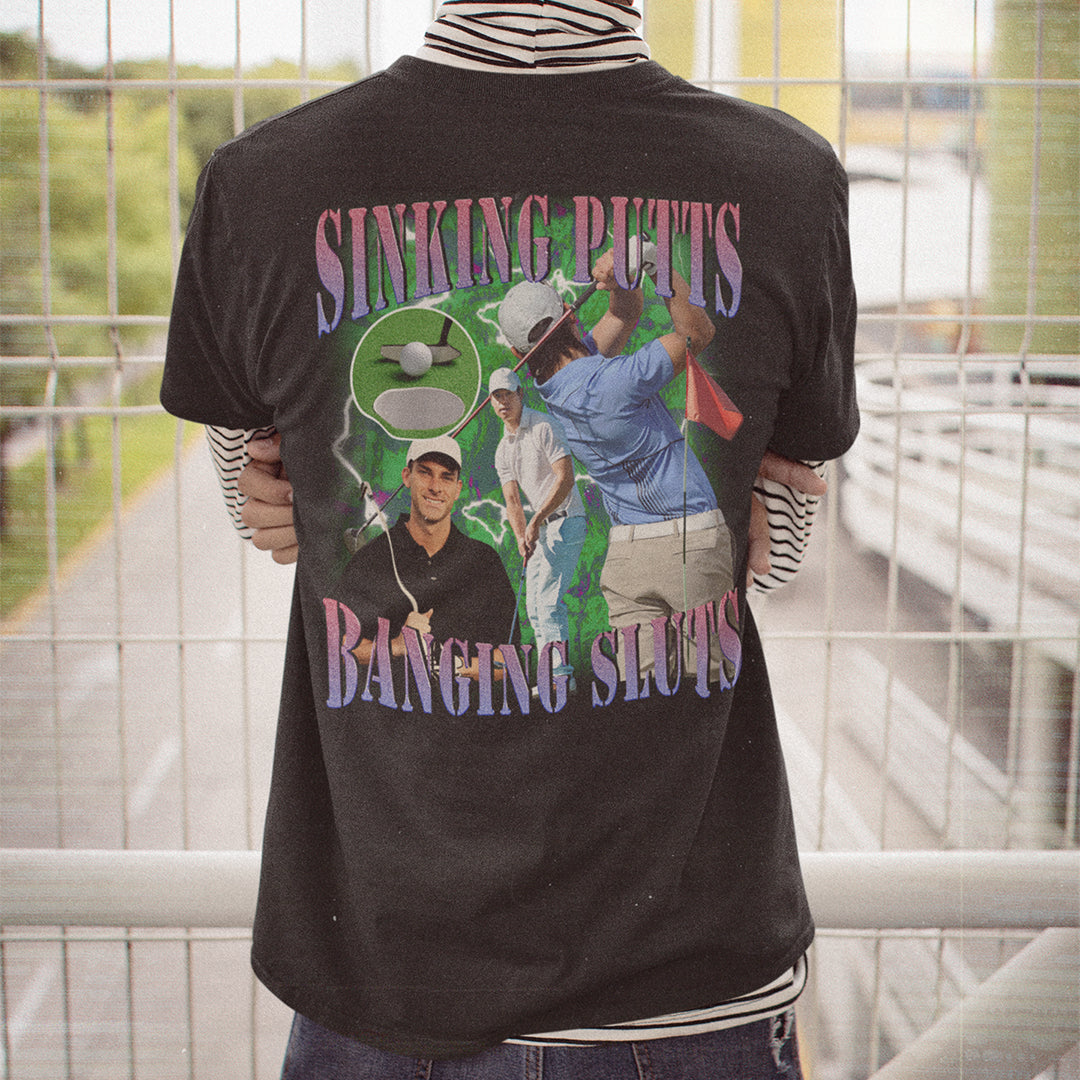 Sinking Putts Banging Sluts t-shirt (backprint)