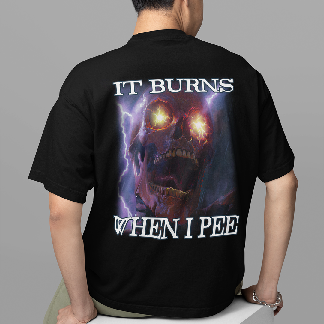 It Burns When I Pee t-shirt (backprint)