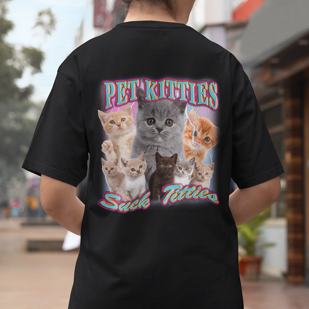 Pet Kitties Suck Titties t-shirt (backprint)