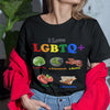 I Love LGBTQ+ (Lettuce Guacamole Bacon Tomatoes Quesadilla) t-shirt