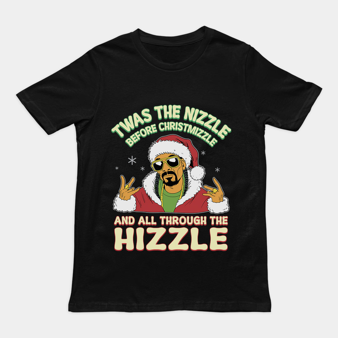 Twas the Nizzle Before Christmizzle T-Shirt