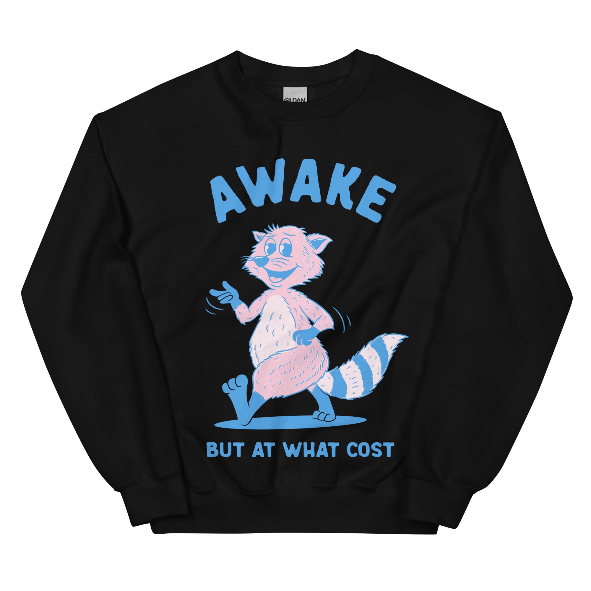 Awake But At What Cost Sweatshirt