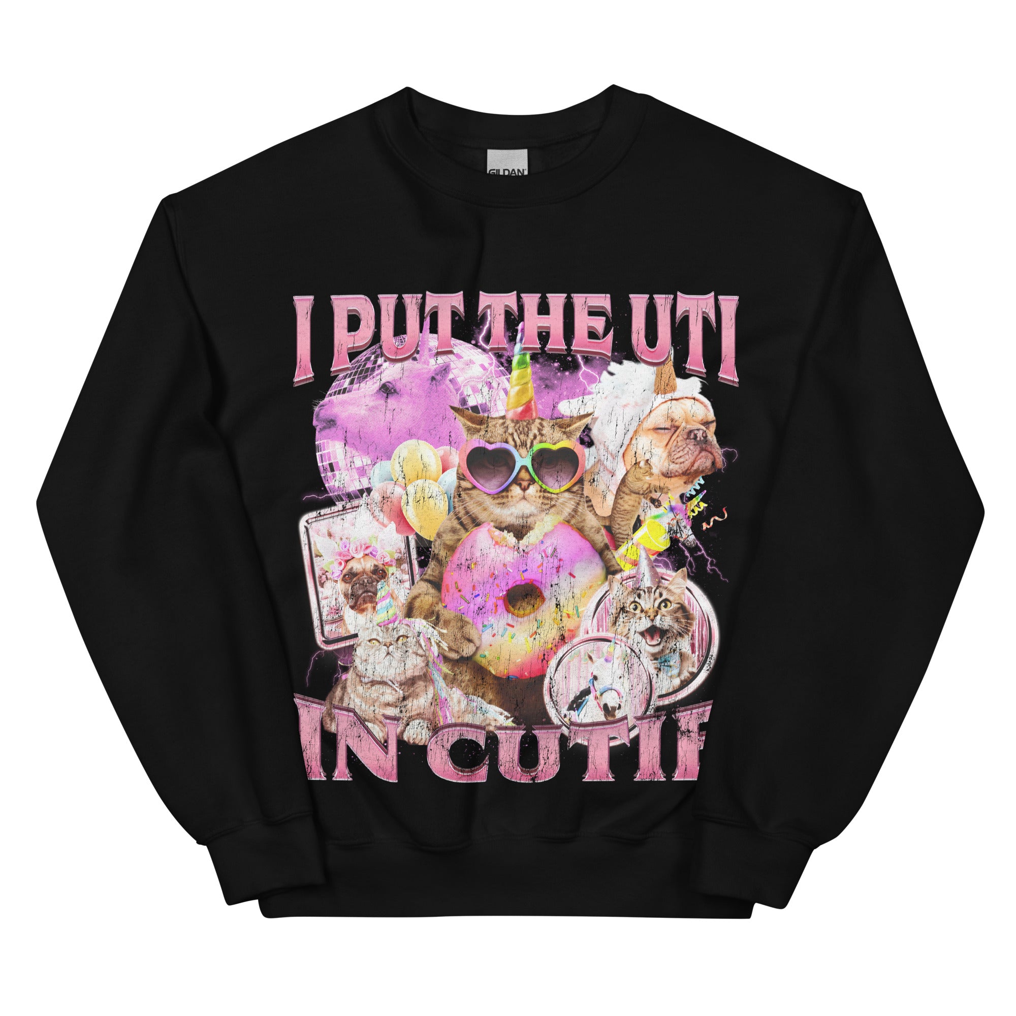 I put the UTI in Cutie Sweatshirt