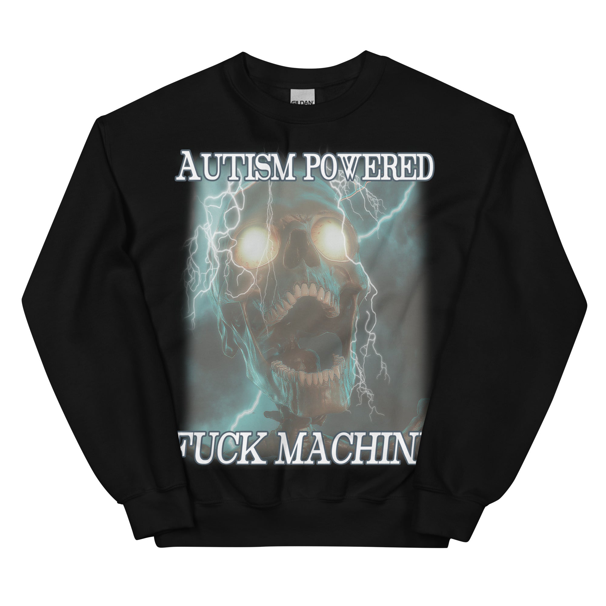 Autism Powered Fuck Machine Sweatshirt