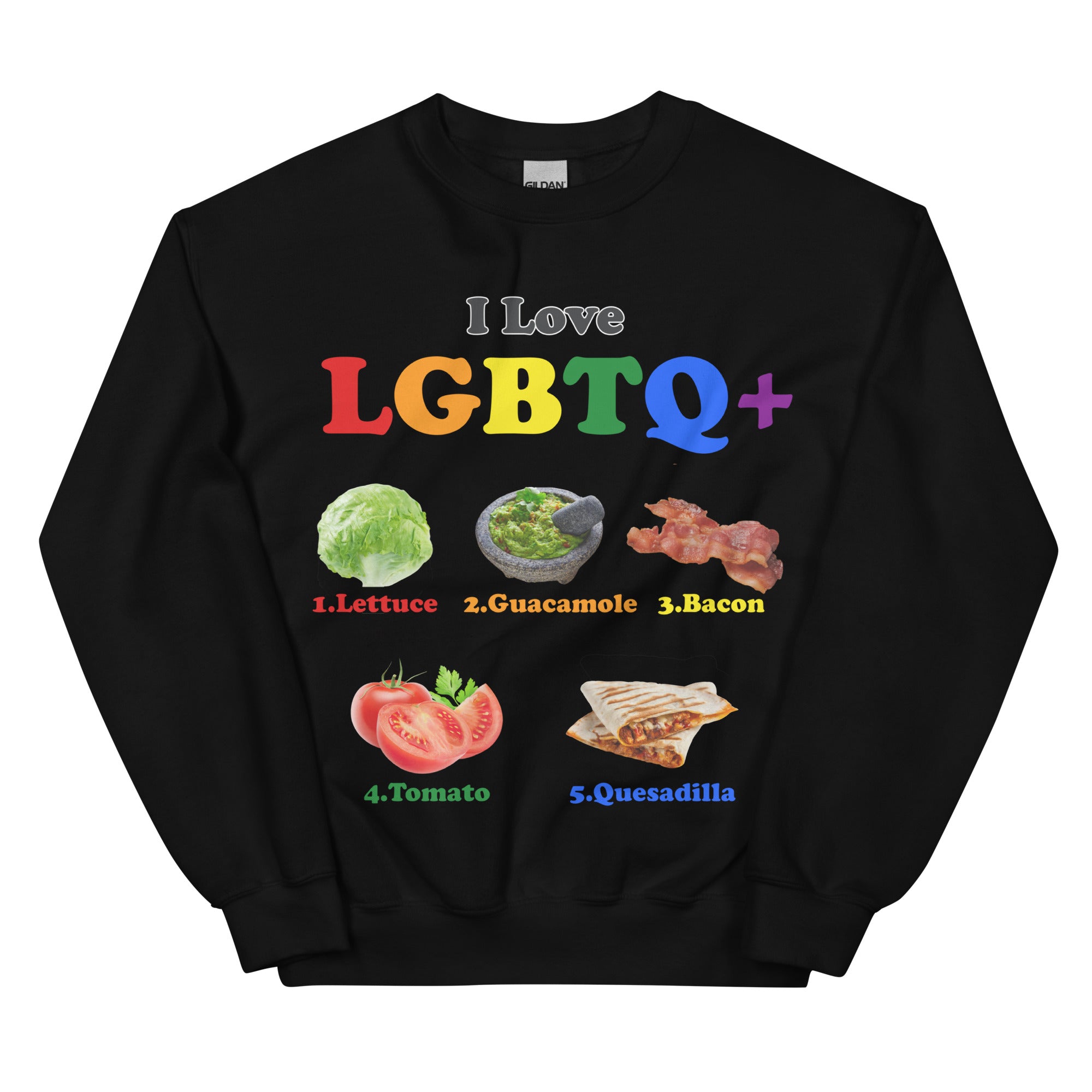 I Love LGBTQ+ Lettuce Guacamole Bacon Tomatoes Quesadilla Sweatshirt