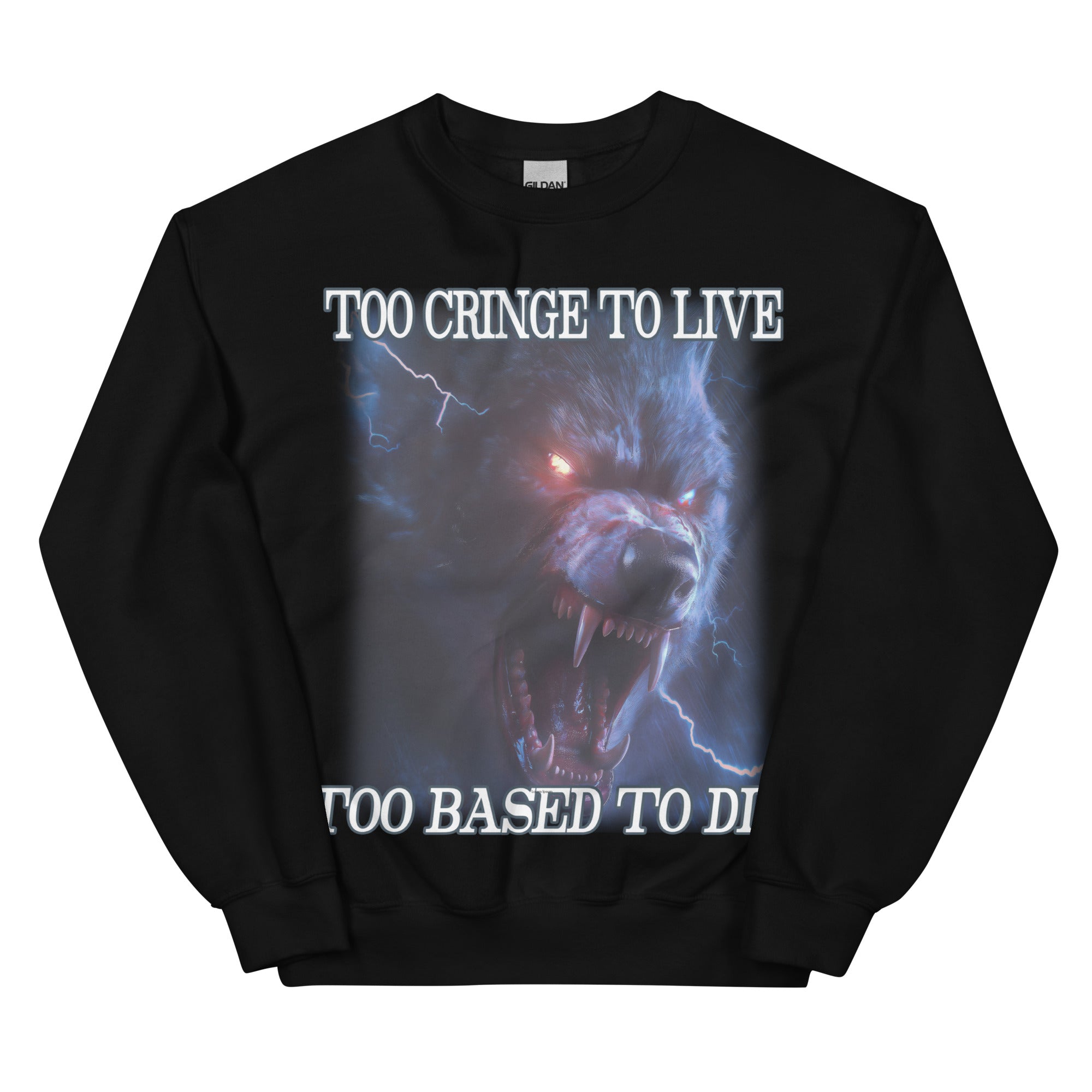 Too Cringe To Live Too Based to Die Sweatshirt