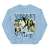 All Fight No Flight Sweatshirt