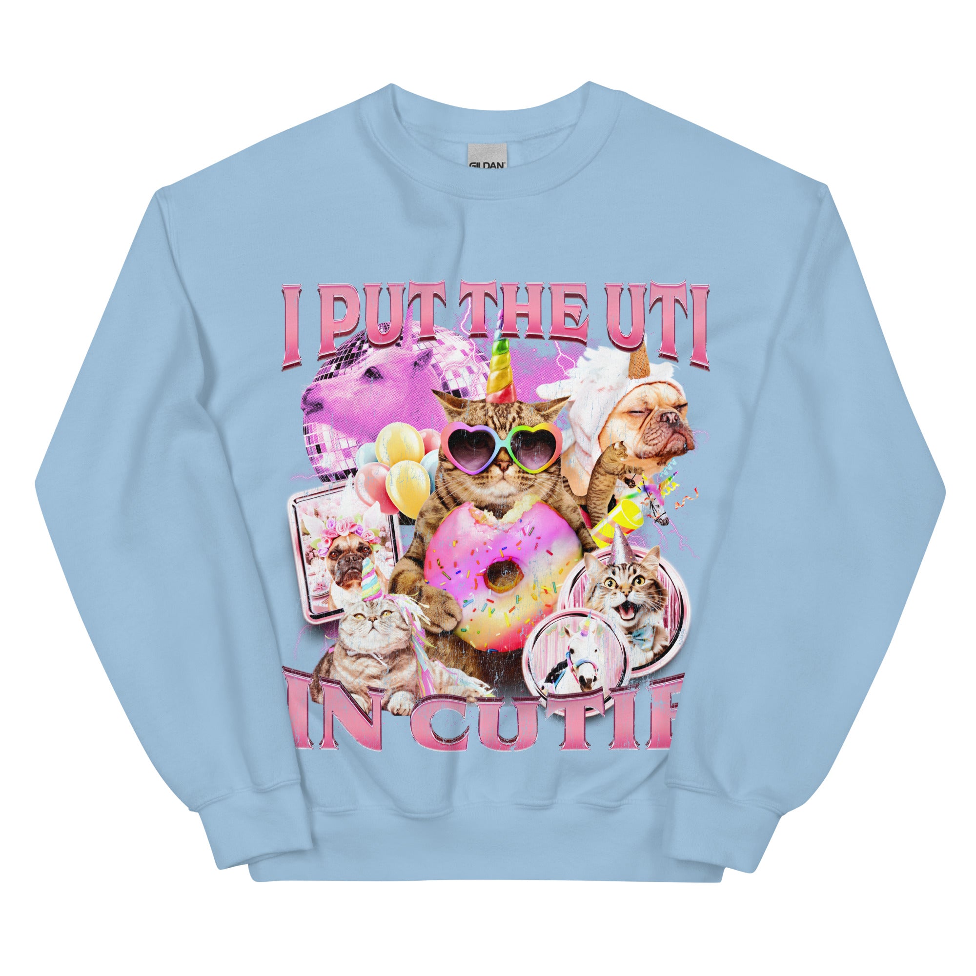 I put the UTI in Cutie Sweatshirt