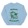 Dyslexic and Hrony sweatshirt