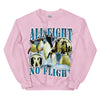 All Fight No Flight Sweatshirt