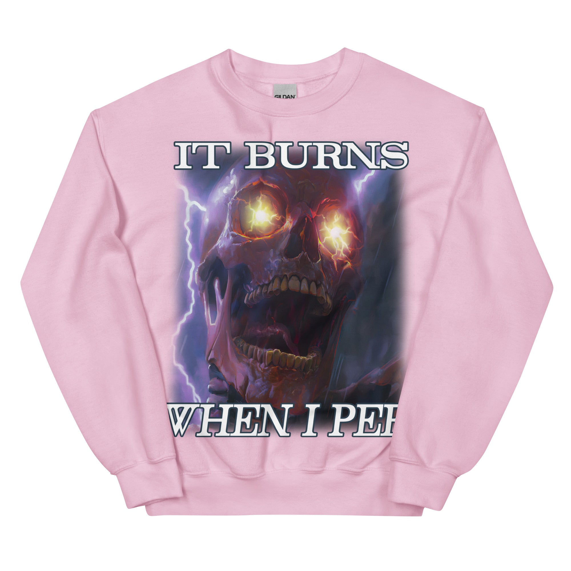 It Burns When I Pee Sweatshirt