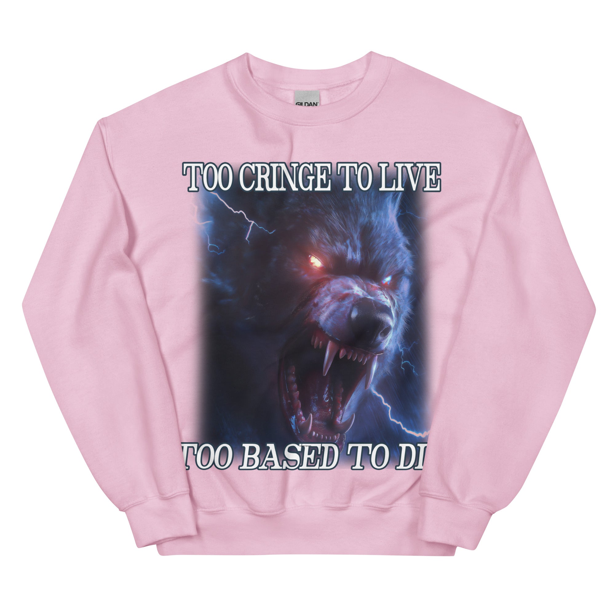 Too Cringe To Live Too Based to Die Sweatshirt