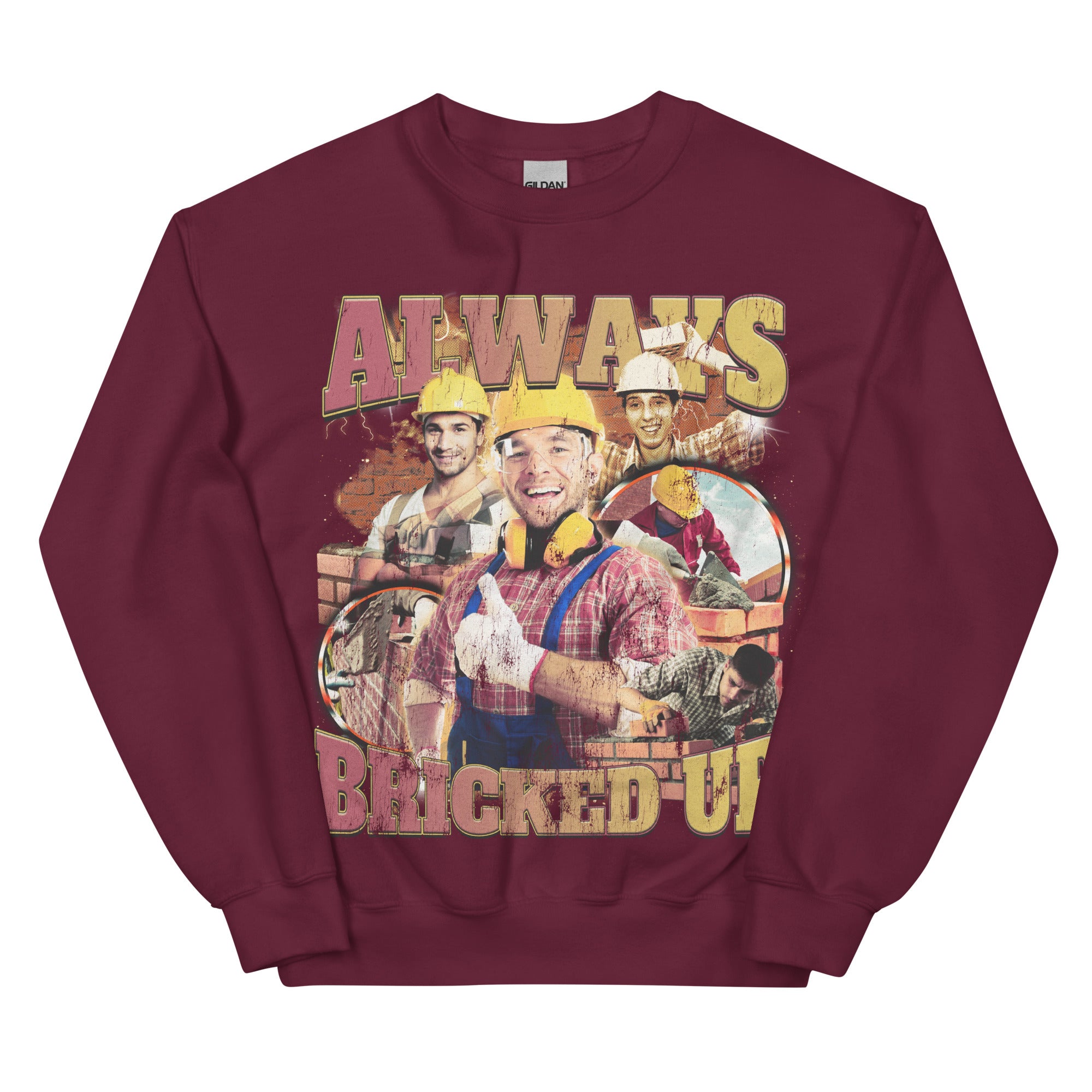 Always Bricked Up Sweatshirt