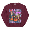 I Love Miners Sweatshirt