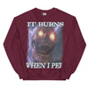 It Burns When I Pee Sweatshirt