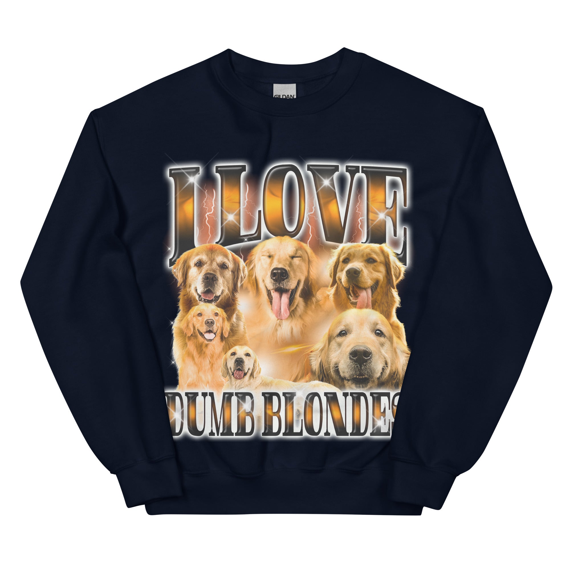 I Love Dumb Blondes Sweatshirt