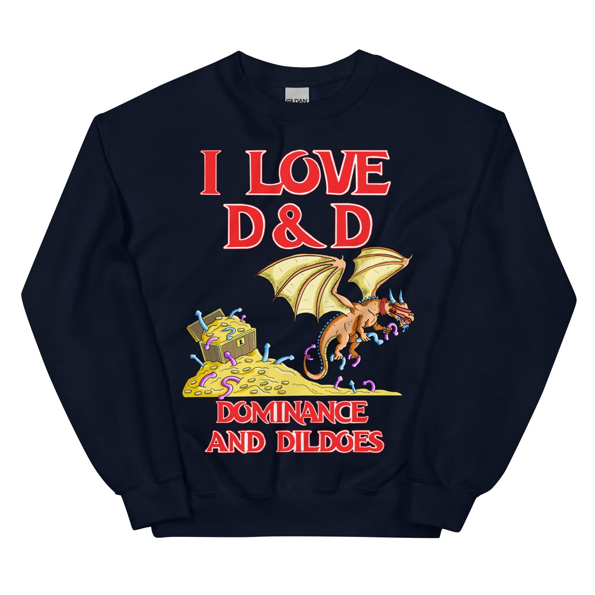 I Love D&D (Dominance and Dildoes) Sweatshirt