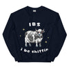 IBS - i be shittin sweatshirt