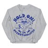 Hold on I'm Overstimulated Sweatshirt