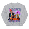 I Love Miners Sweatshirt