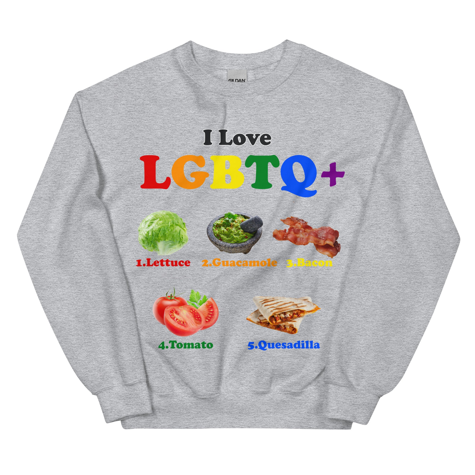 I Love LGBTQ+ Lettuce Guacamole Bacon Tomatoes Quesadilla Sweatshirt