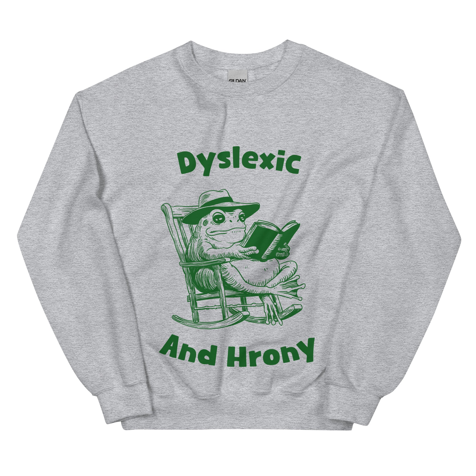 Dyslexic and Hrony sweatshirt