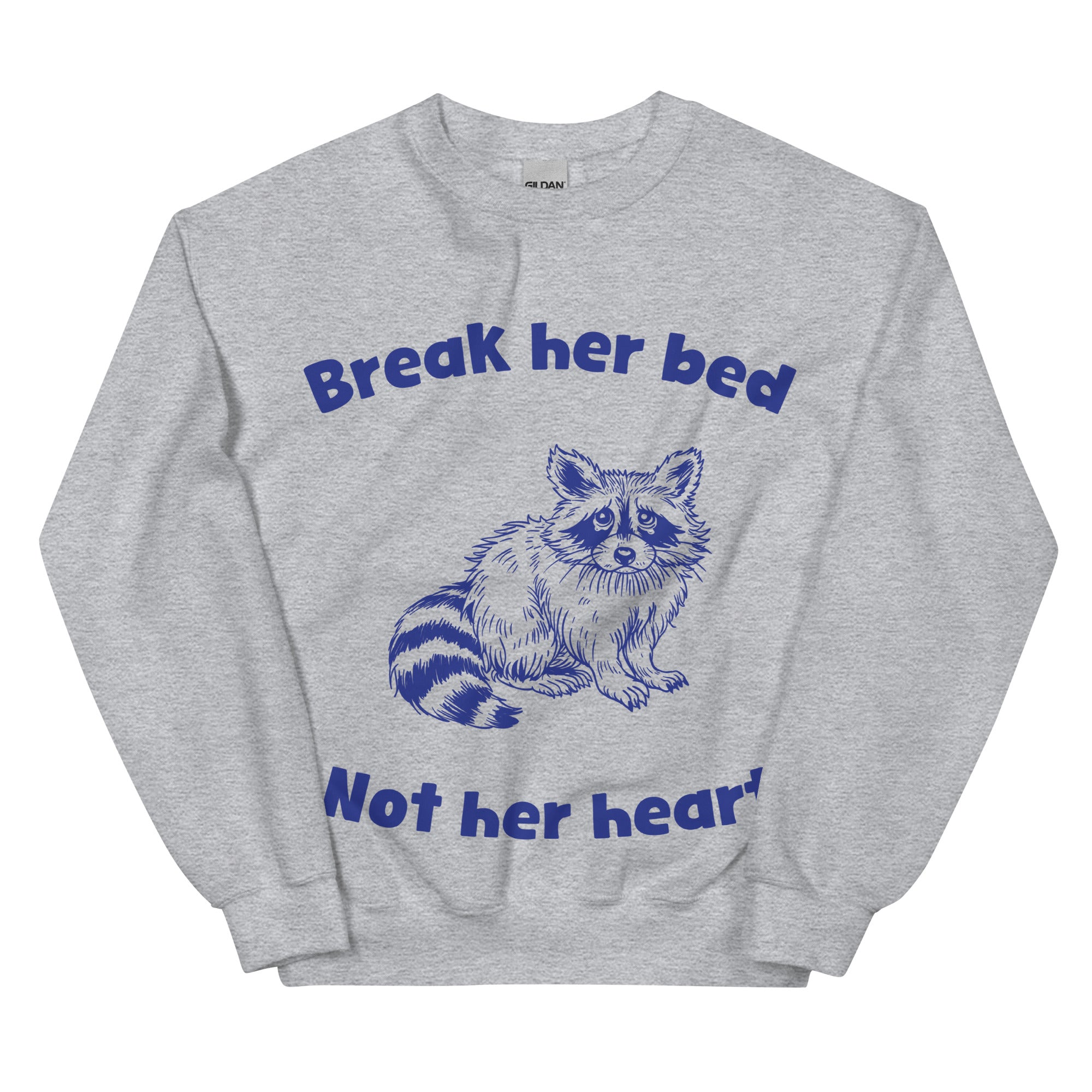 Break Her Bed Not Her Heart sweatshirt