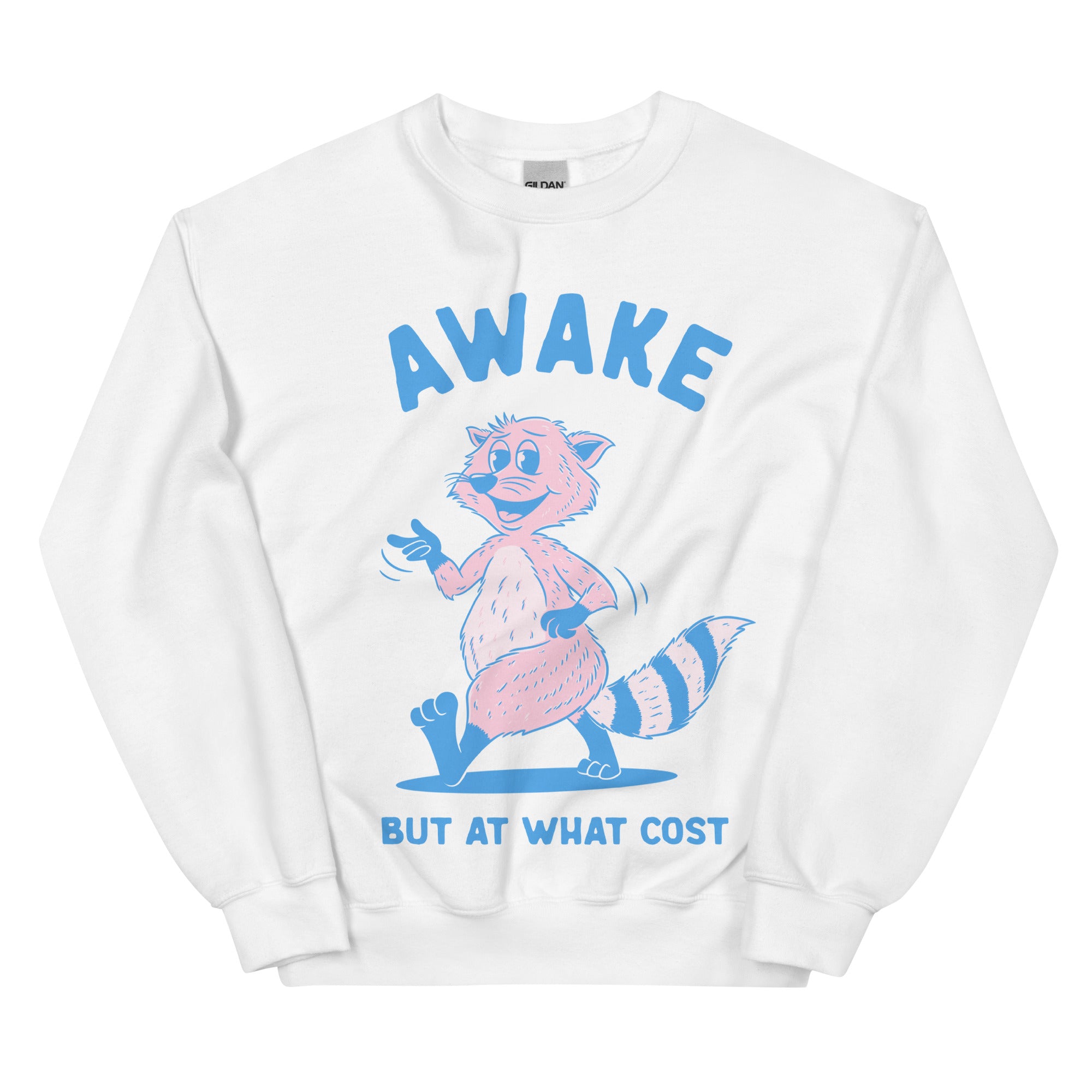 Awake But At What Cost Sweatshirt