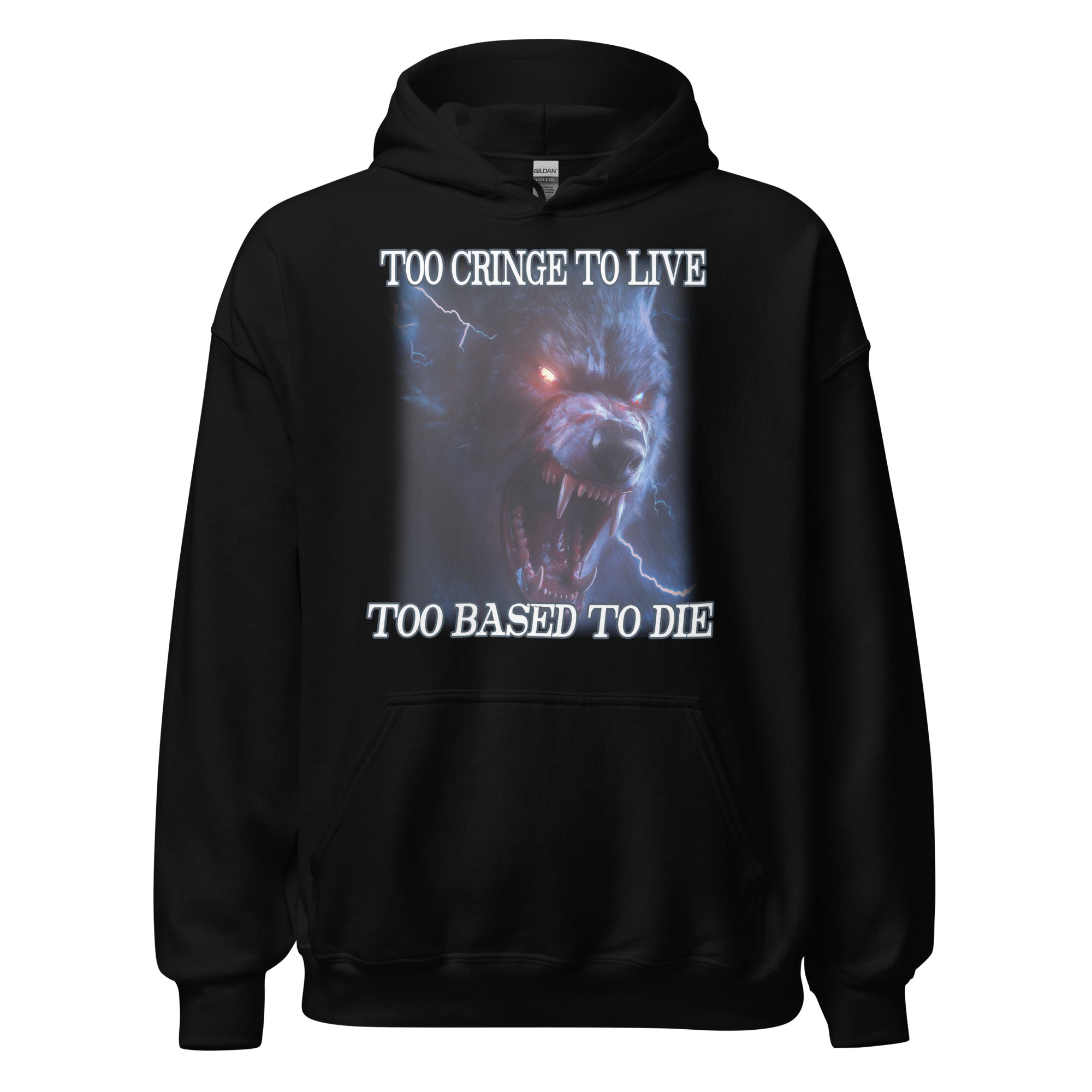 Too Cringe To Live Too Based to Die Hoodie