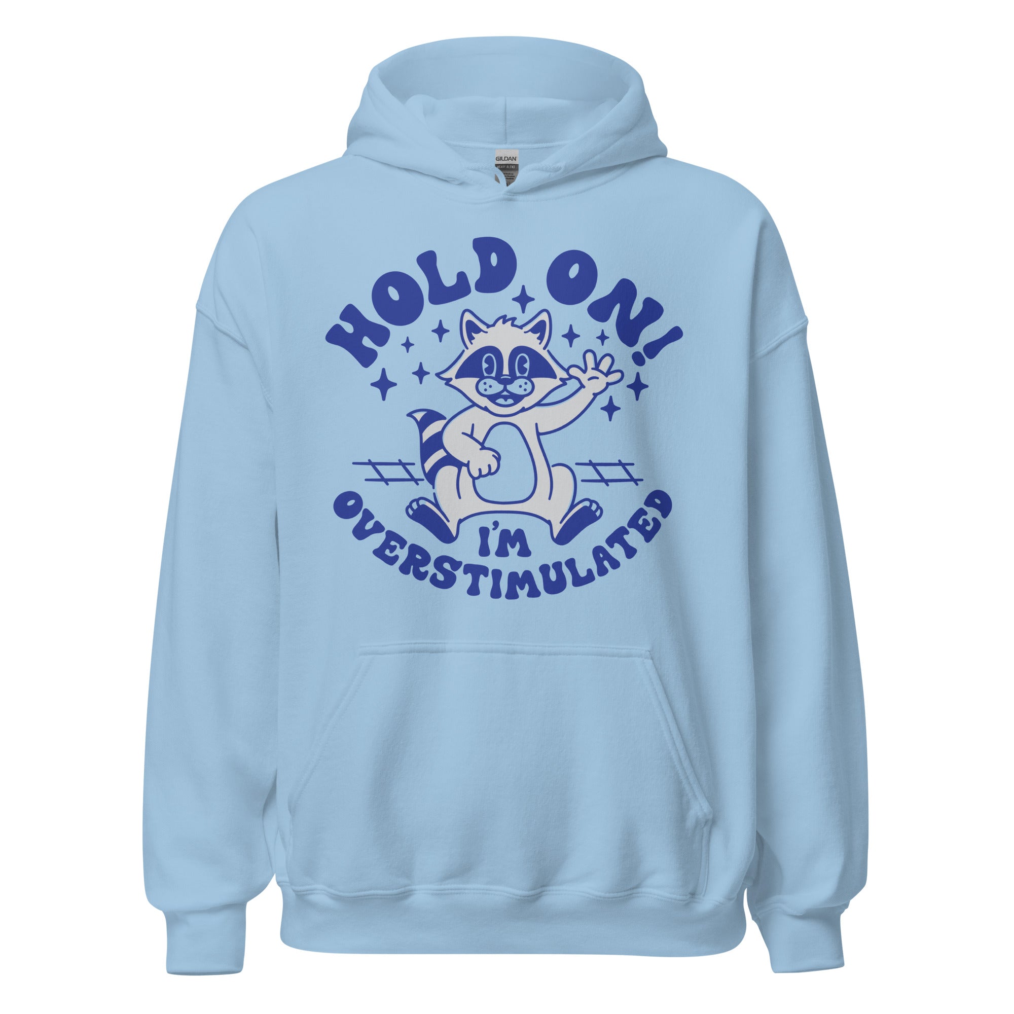 Hold on I'm Overstimulated Hoodie