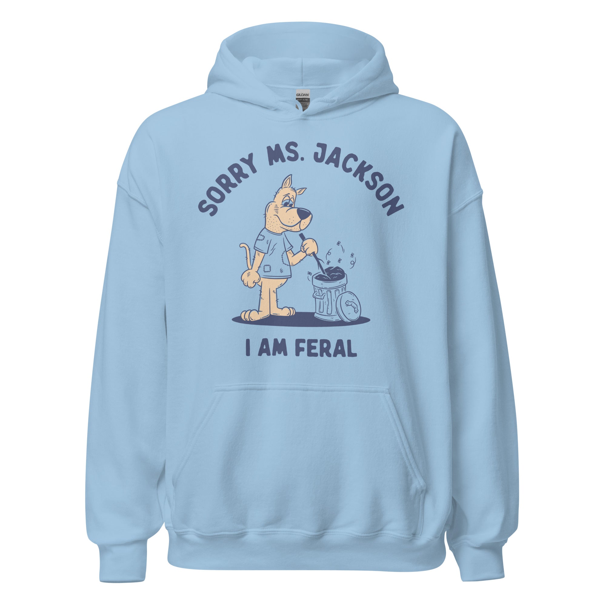 Sorry Ms Jackson I am Feral Hoodie