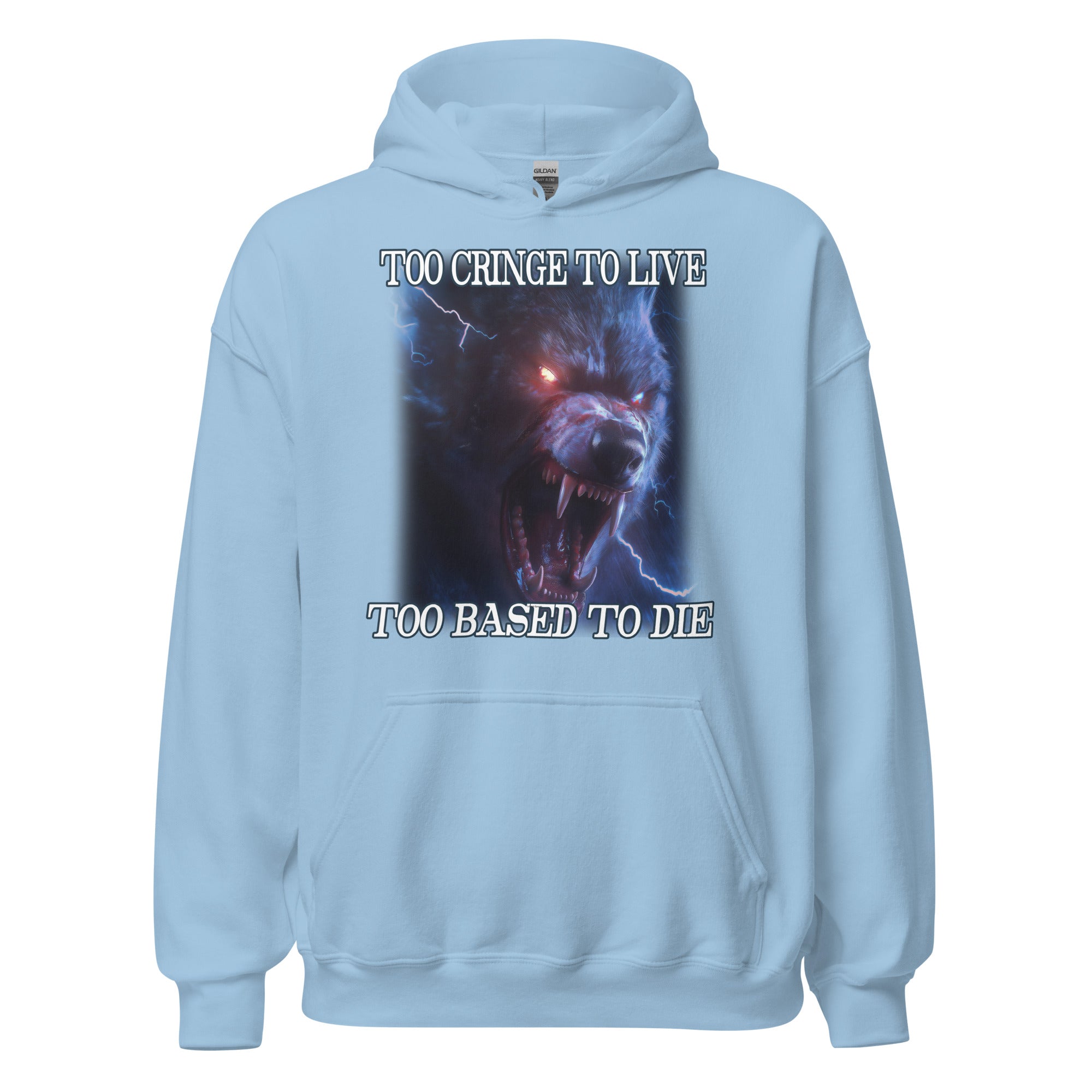 Too Cringe To Live Too Based to Die Hoodie