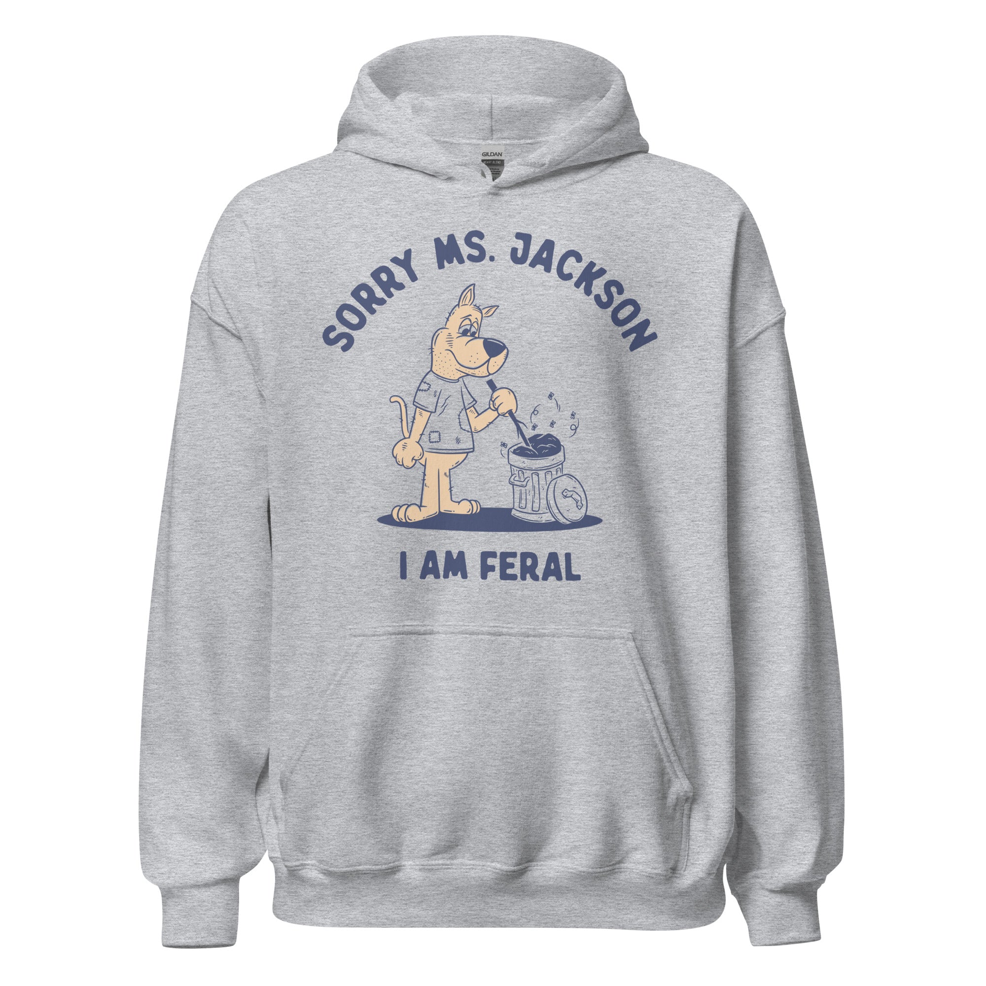 Sorry Ms Jackson I am Feral Hoodie