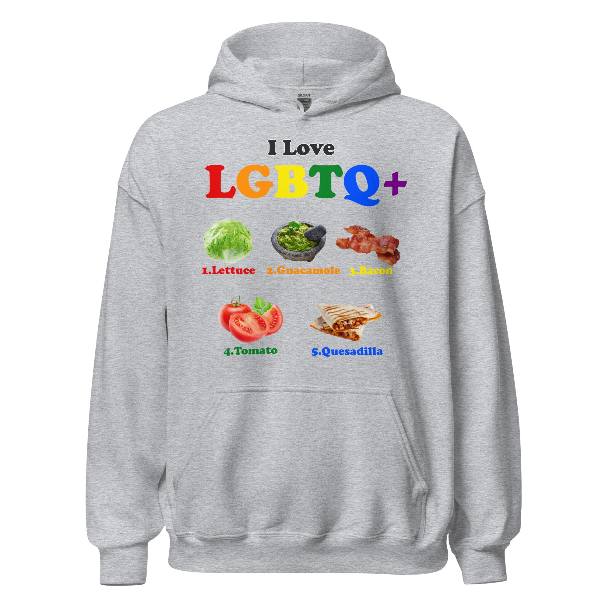 I Love LGBTQ+ Lettuce Guacamole Bacon Tomatoes Quesadilla Hoodie